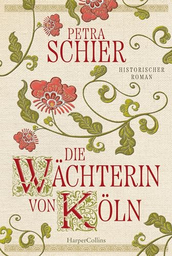 Die Wächterin von Köln: Historischer Roman | Von Erfolgsautorin Petra Schier I Einzigartiger Einblick in die Unterwelt der Stadt Köln im 14. Jahrhundert ... von Rebecca-Gablé