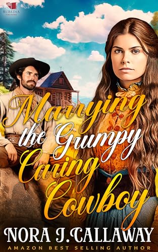 Marrying the Grumpy Caring Cowboy