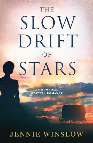 The Slow Drift of Stars: A Historical Western Romance