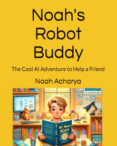 Noah's Robot Buddy: The Cool AI Adventure to Help a Friend