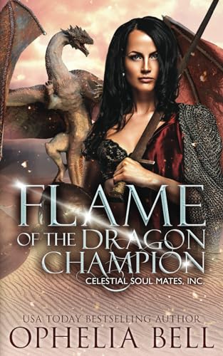 Flame of the Dragon Champion: Celestial Soul Mates, Inc.