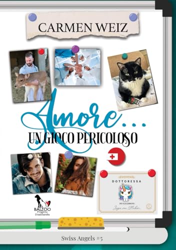 Amore... un gioco pericoloso: Una serie di romanzi rosa con un tocco di Comedy Romance (Serie Swiss Angels)