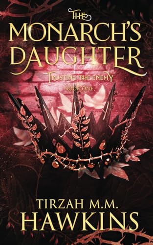 The Monarch's Daughter, Book 1: Trusting the Enemy