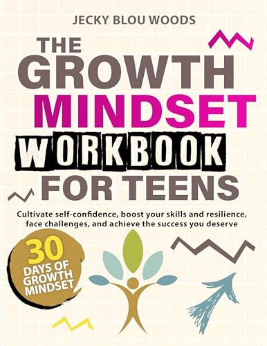 The Growth Mindset Workbook For Teens: Strategies to Strengthen ...