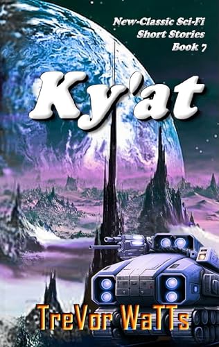Ky'at: New-Classic Sci-Fi Stories from the Lighter Side - Book 7