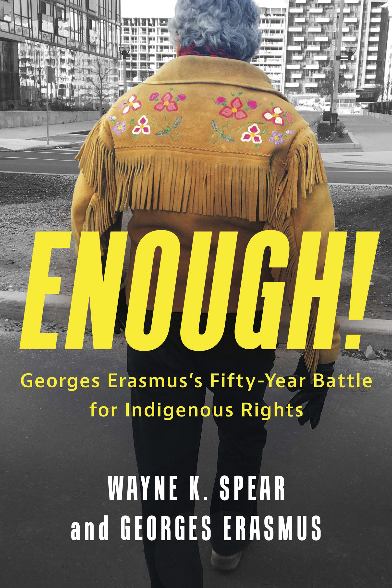 Hòt'a! Enough!: Georges Erasmus's Fifty-Year Battle for Indigenous Rights