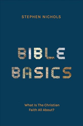 Bible Basics: What Is The Christian Faith All About?