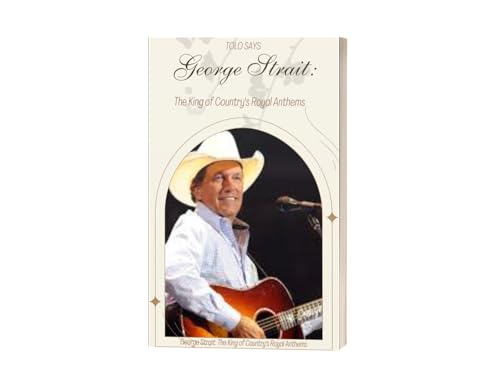 George Strait: The King of Country's Royal Anthems: George Strait by ...