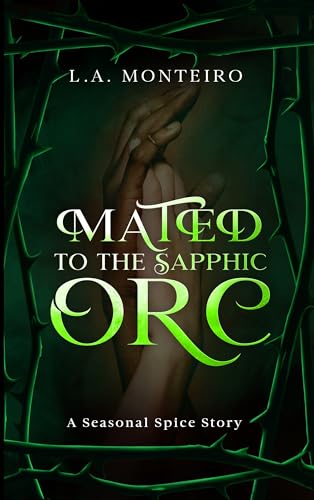 Mated to the Sapphic Orc: A spicy monster romance