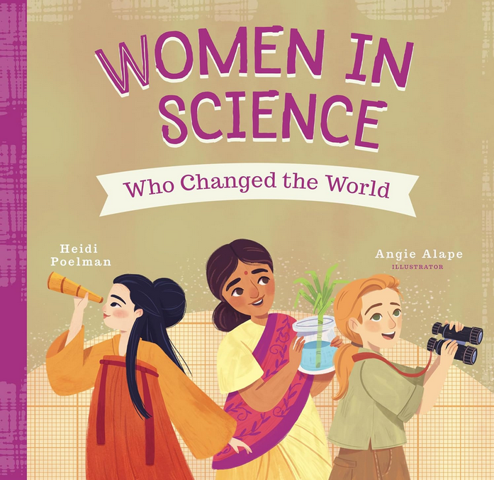 Women in Science Who Changed the World by Heidi Poelman | Goodreads