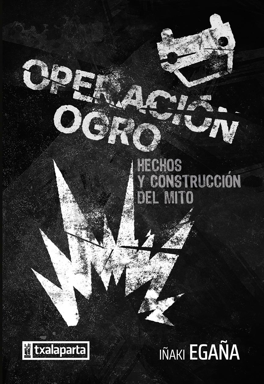 Operación Ogro: Hechos y construcción del mito
