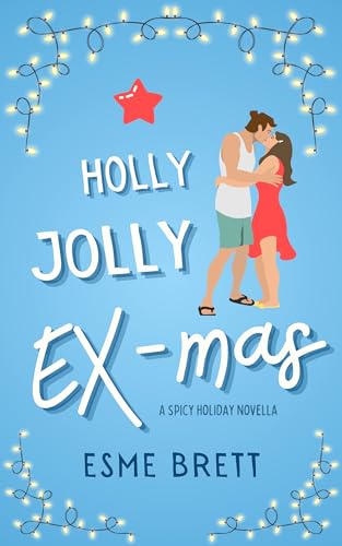 Holly, Jolly Ex-Mas: A Spicy Novella