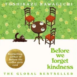 Before We Forget Kindness (Before the Coffee Gets Cold, #5)