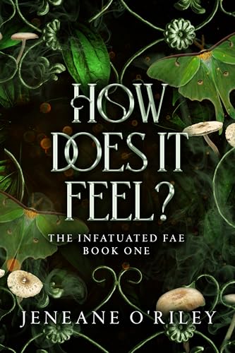 How Does It Feel? (Infatuated Fae, #1)