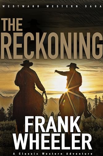 The Reckoning: A Classic Western Adventure