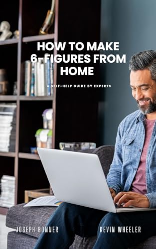 How To Make Six Figures From Home: The Experts Guide : With Fractional COO  Kevin Wheeler by Kevin Wheeler | Goodreads