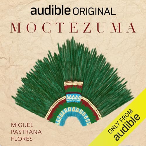 Moctezuma. Un gobernante, una sociedad y una cultura en la encrucijada de dos mundos