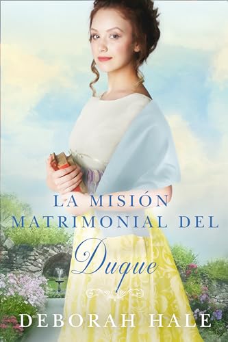 La misión matrimonial del duque : Las crónicas de las zapatillas de cristal