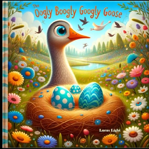 The Oogly Boogly Googly Goose