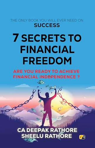 7 SECRETS TO FINANCIAL FREEDOM: Are You Ready To Achieve Financial Independence