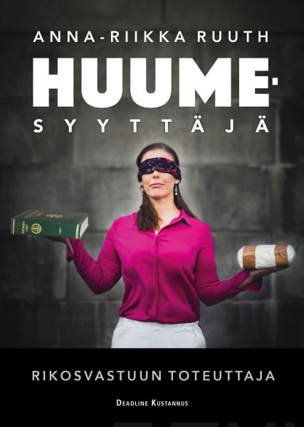 Huumesyyttäjä : rikosvastuun toteuttaja