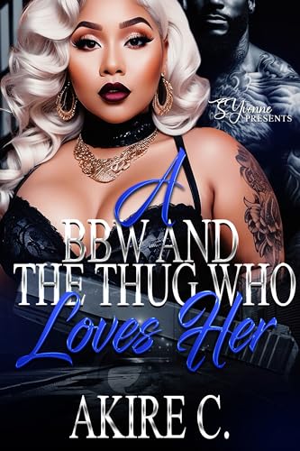 A BBW And The Thug Who Loves Her
