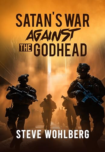 Satan's War Against the Godhead