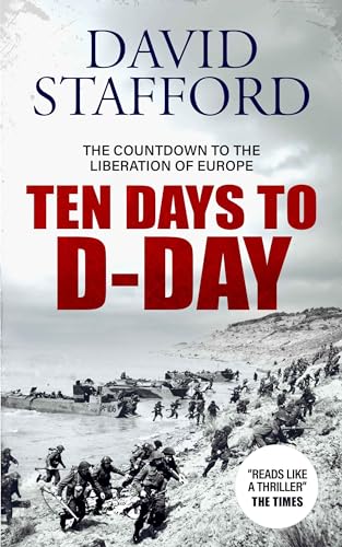TEN DAYS TO D-DAY the countdown to the liberation of Europe