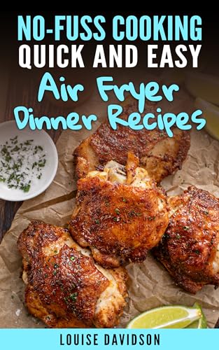 Quick and Easy Air Fryer Dinner Recipes