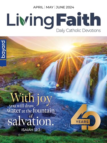 Living Faith - Daily Catholic Devotions, Volume 40 Number 1 - 2024 April, May, June