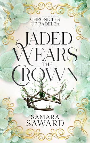 Jaded Wears the Crown: Chronicles of Radelea