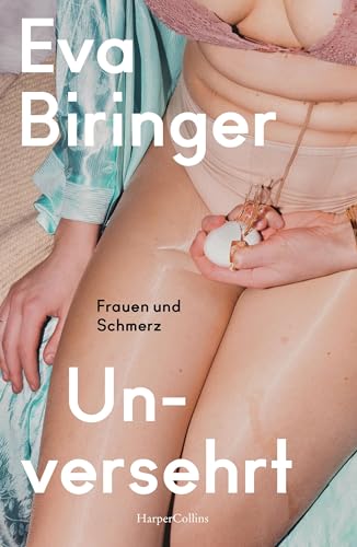 Unversehrt. Frauen und Schmerz