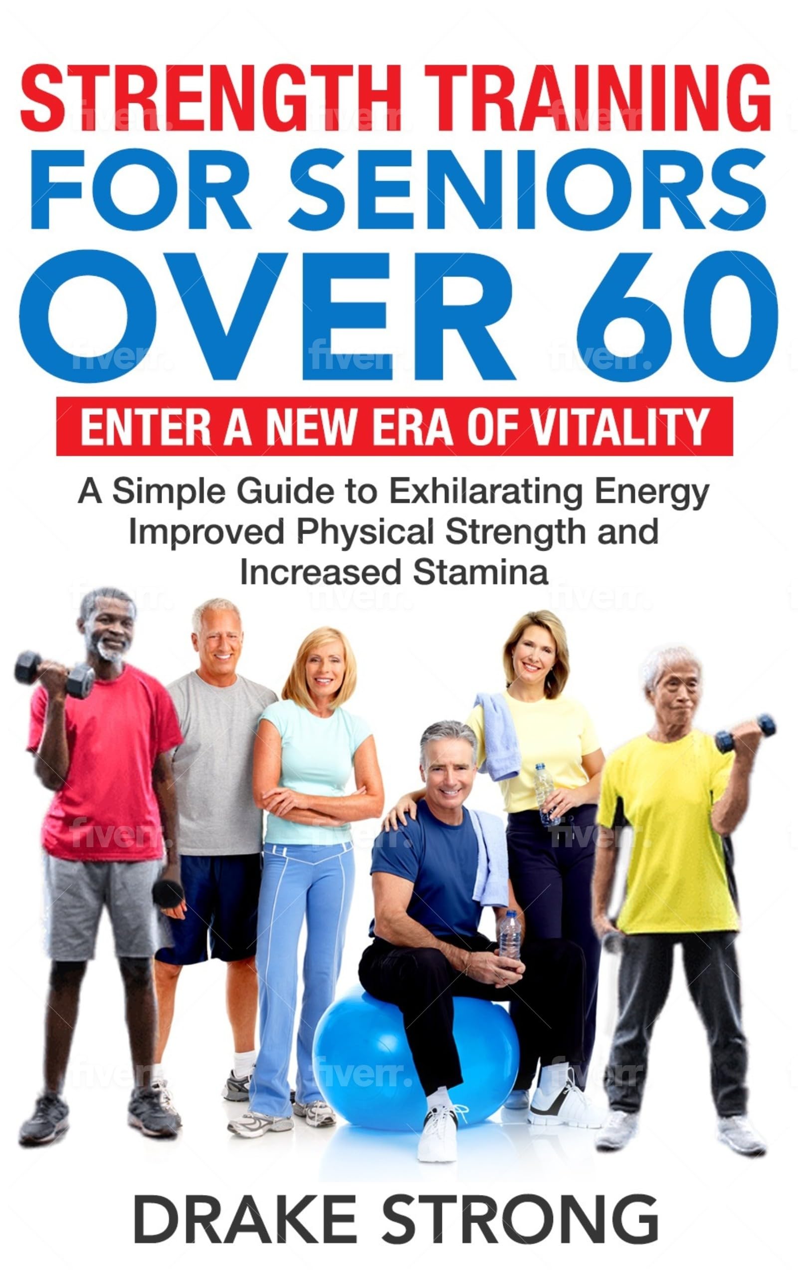 STRENGTH TRAINING FOR SENIORS OVER 60 ENTER A NEW ERA OF VITALITY! A