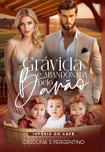 Grávida e Abandonada Pelo Barão: Império do Café : LIVRO ÚNICO