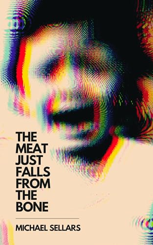 The Meat Just Falls From the Bone: A Short Horror Story