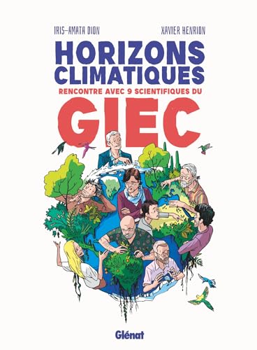 Horizons climatiques : Rencontre avec neuf scientifiques du G.I.E.C. (Hors Collection)