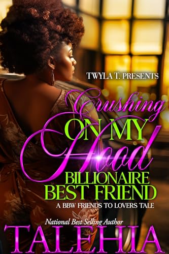 Crushing On My Hood Billionaire Best Friend