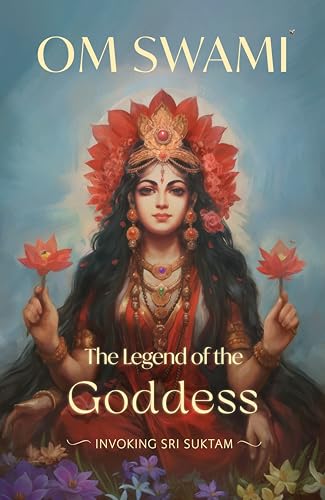 The Legend of the Goddess: Invoking Sri Suktam