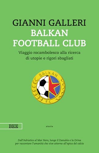 Balkan Football Club: Viaggio rocambolesco alla ricerca di utopie e rigori sbagliati