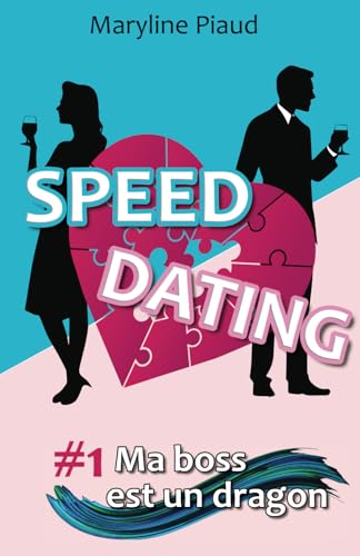 Speed Dating 1 ma boss est un dragon: Une comédie romantique slow burn, feel good et haute en couleurs. Un enemies to lovers à déguster sans ... trépidant du speed dating