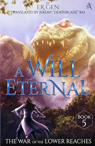 The War of the Lower Reaches: A Will Eternal, Book 5