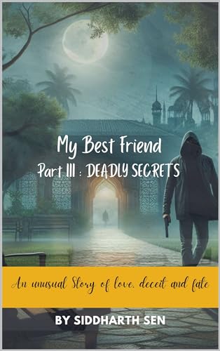 MY BEST FRIEND Part III: Deadly Secrets