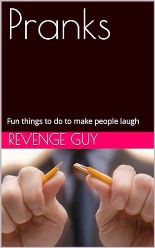 Pranks: Fun things to do to make people laugh