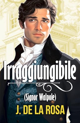 Irraggiungibile: Un romanzo Regency nella vibrante Londra dei Bridgerton (Cavalieri Dissoluti #2)