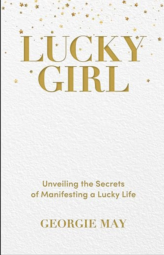 Lucky Girl: Unveiling the Secrets of Manifesting a Lucky Life