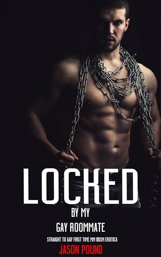 Locked By My Gay Roommate: Straight To Gay First Time MM BDSM Erotica