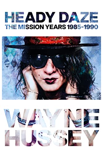 Heady Daze: The Mission Years, 1985–1990