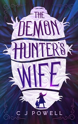 The Demon Hunter's Wife: Urban Fantasy with Magic, Monsters, & Motherhood