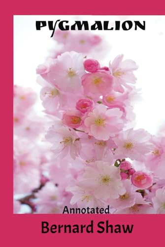 Pygmalion Annotated: The Flower Girl's Transformation | Hardcover ...