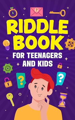 Riddle Book For Teenagers and Kids: Fun Riddles For Kids and Teens Age 12-17